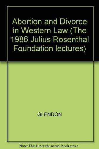 Abortion and Divorce in Western Law. American Failures, European Challenges,New