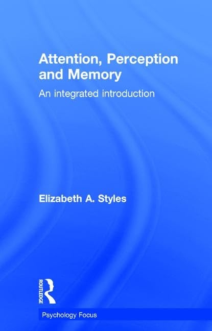 Attention, Perception And Memory: An Integrated Introduction (Psychology Focus),Used