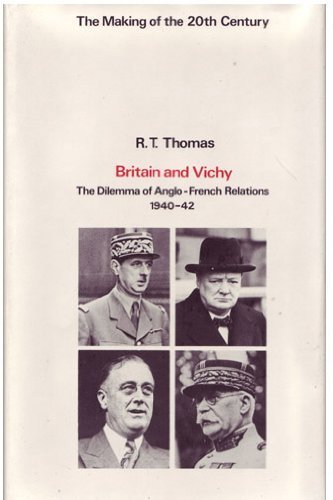 Britain and Vichy: The Dilemma of AngloFrench Relations, 194042,Used