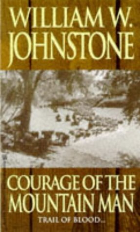 Courage of the Mountain Man (The Last Mountain Man),Used
