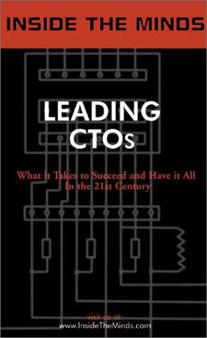 Inside the Minds: Leading Chief Technology Officers: CTOs from GE, Novell, Boeing, BMC, BEA, Peoplesoft & More on the Future of ,Used