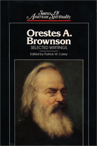 Orestes A. Brownson: Selected Writings (Sources of American Spirituality),Used