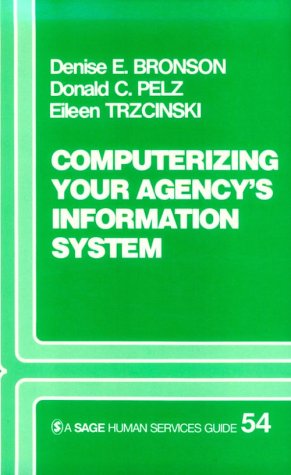 Computerizing Your Agency's Information System (SAGE Human Services Guides),Used