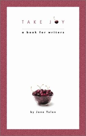 Take Joy: A Book for Writers,Used