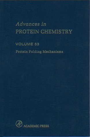 Protein Folding Mechanisms (Volume 53) (Advances in Protein Chemistry, Volume 53),Used