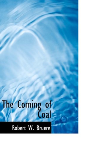 The Coming of Coal,New