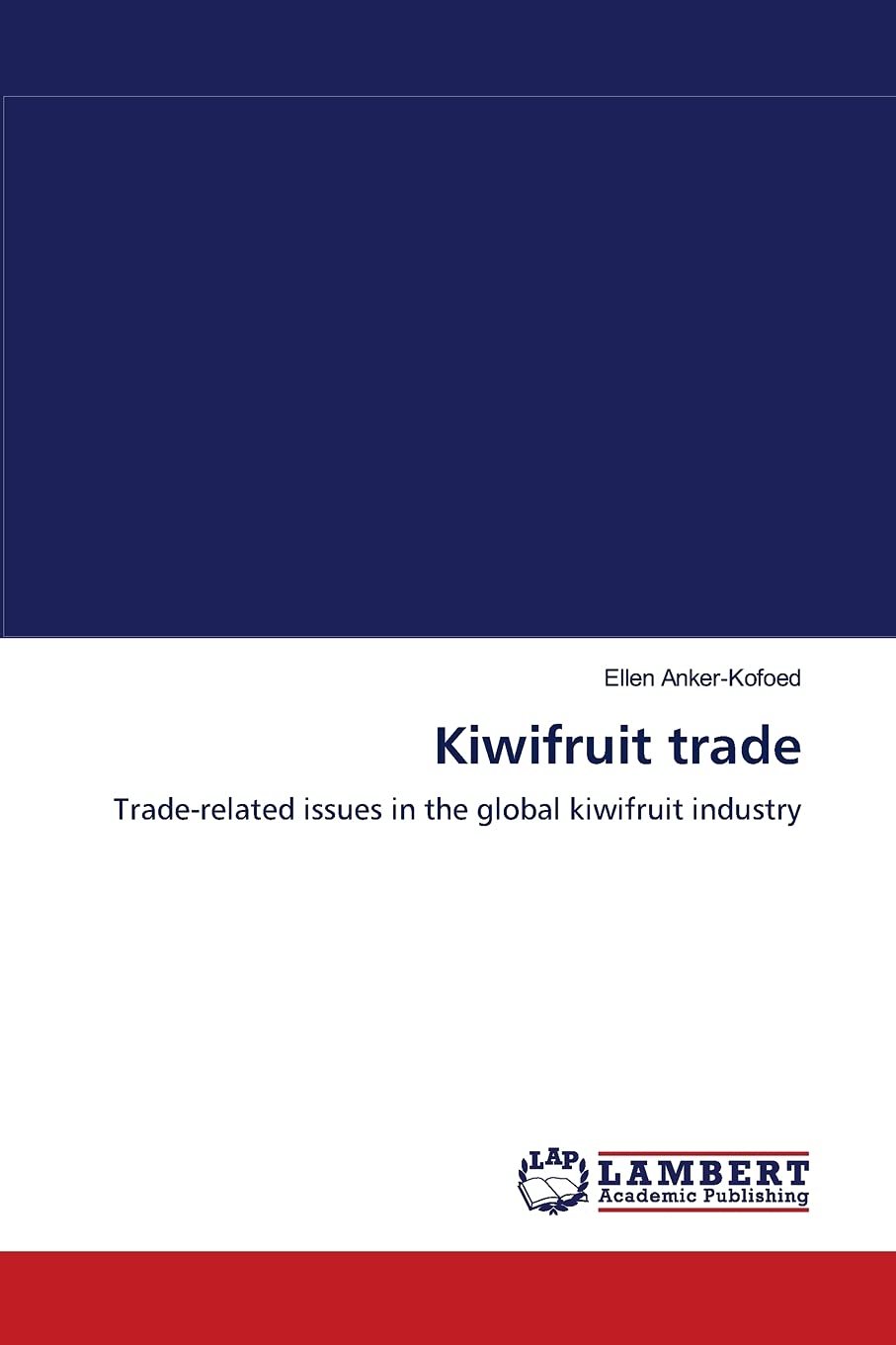 Kiwifruit trade: Traderelated issues in the global kiwifruit industry,Used