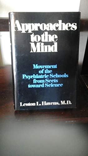 Approaches To The Mind: Movement Of The Psychiatric Schools From Sects Toward Science