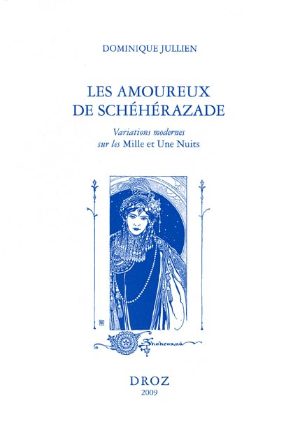 Les Amoureux de Scheherazade: Variations modernes sur les Mille et une nuits (Histoire Des Idees Et Critique Litteraire) (French,Used