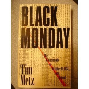 Black Monday: The Catastrophe Of October 19, 1987 . . . And Beyond,Used