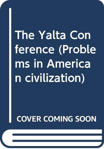 The Yalta Conference (Problems in American civilization),Used