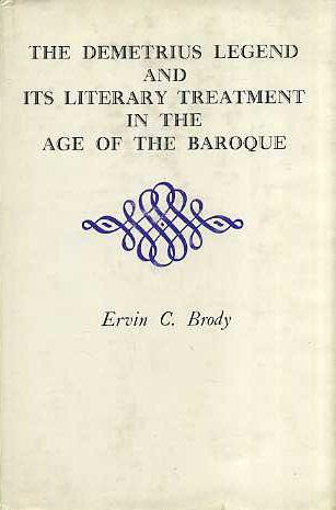 The Demetrius legend and its literary treatment in the age of the baroque,Used