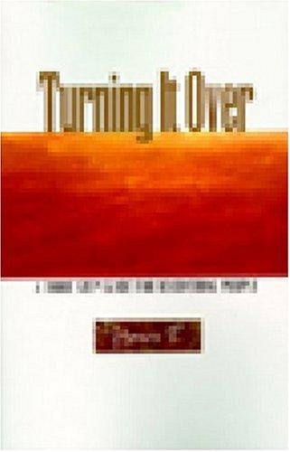 Turning It over: A Third Step Guide for Recovering People,Used