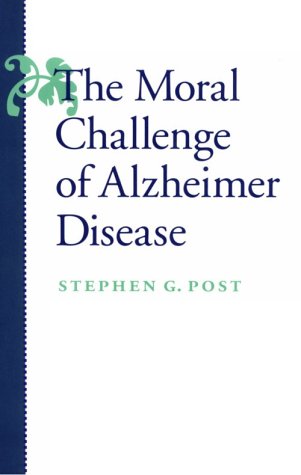 The Moral Challenge of Alzheimer Disease,Used