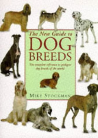 The New Guide to Dog Breeds: The Complete Reference to Pedigree Dog Breeds of the World,Used