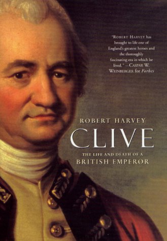 Clive: The Life And Death Of A British Emperor