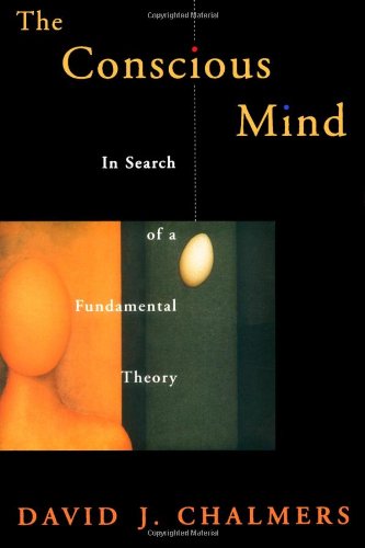 The Conscious Mind: In Search Of A Fundamental Theory (Philosophy Of Mind),New