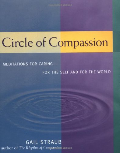 Circle of Compassion: Meditations for Caring For the Self and the World,Used