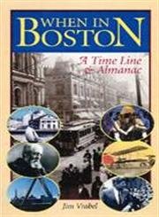 When in Boston: A Time Line & Almanac,Used