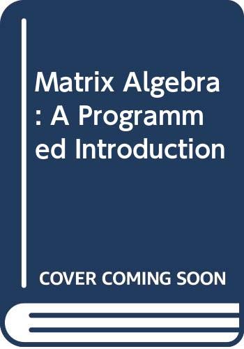 Matrix Algebra: A Programmed Introduction,Used