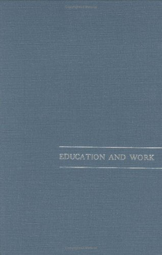Education and Work (Volume 812) (National Society for the Study of Education Yearbooks),Used