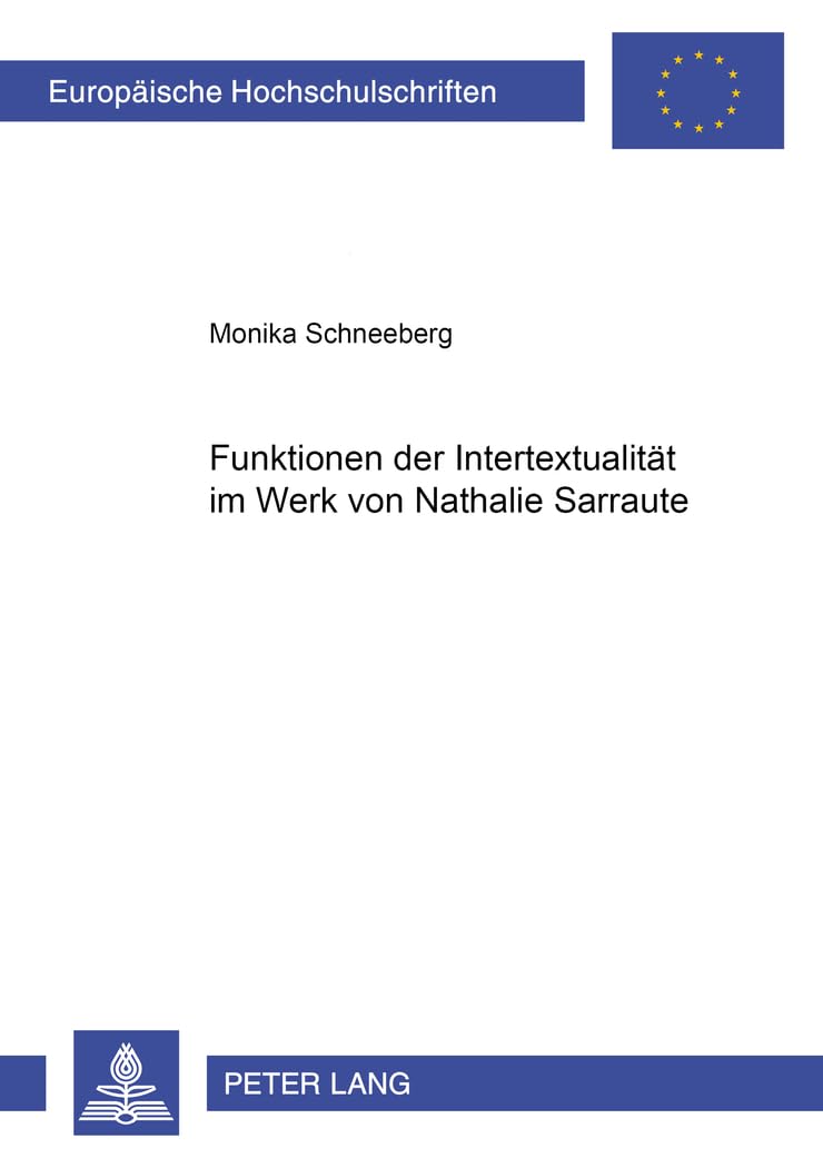 Funktionen Der Intertextualitt Im Werk Von Nathalie Sarraute (Europische Hochschulschriften / European University Studies / Publ,Used