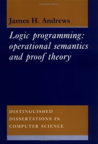 Logic Programming: Operational Semantics and Proof Theory (Distinguished Dissertations in Computer Science, Series Number 4),Used