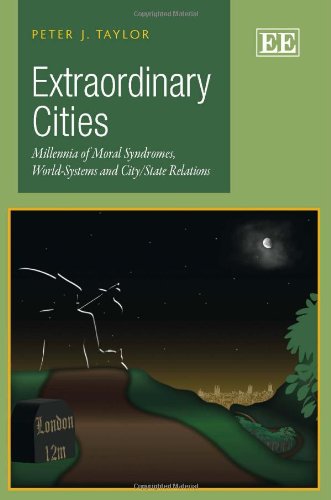 Extraordinary Cities: Millennia Of Moral Syndromes, Worldsystems And City/State Relations,Used