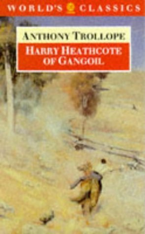 Harry Heathcote of Gangoil: A Tale of Australian Bushlife (The ^AWorld's Classics),Used