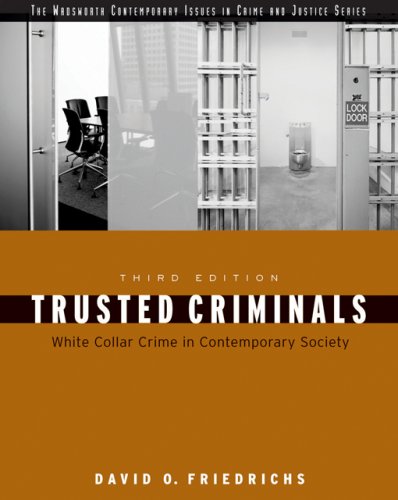 Trusted Criminals: White Collar Crime In Contemporary Society (WADSWORTH CONTEMPORARY ISSUES IN CRIME AND JUSTICE),Used