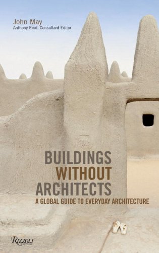 Buildings without Architects: A Global Guide to Everyday Architecture,Used
