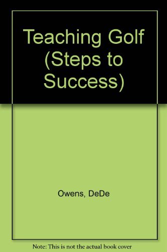 Teaching Golf: Steps to Success (Steps to Success Activity Series),Used