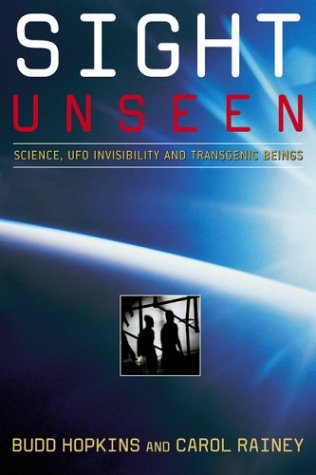 Sight Unseen: Science, UFO Invisibility, and Transgenic Beings,Used