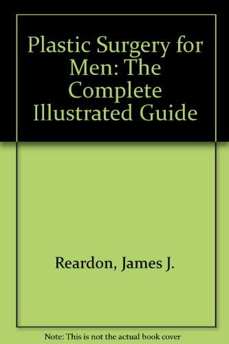 Plastic Surgery for Men: The Complete Illustrated Guide,Used