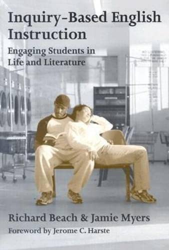 Inquirybased English Instruction : Engaging Students In Life And Literature