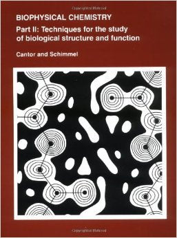 Biophysical Chemistry: Techniques For The Study Of Biological Structure And Function,New