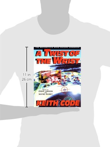Twist of the Wrist: The Motorcycle Roadracers Handbook,Used