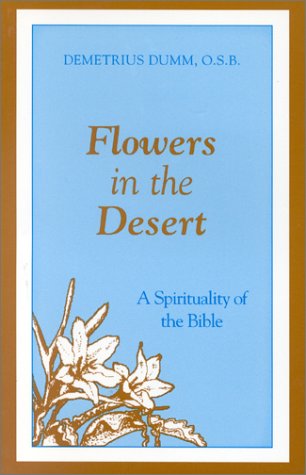 Flowers in the Desert:: A Spirituality of the Bible,Used