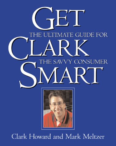 Get Clark Smart: The Ultimate Guide for the Savvy Consumer,Used