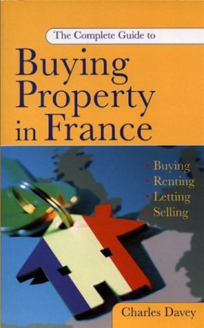 The Complete Guide to Buying Property in France,Used