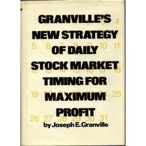 Granville'S New Strategy Of Daily Stock Market Timing For Maximum Profit,New