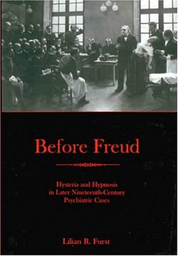 Before Freud: Hysteria and Hypnosis in Later NineteenthCentury Psychiatric Cases,Used