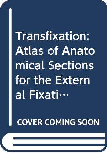 Transfixation: Atlas Anatomical Sections External Fixation Limbs,Used