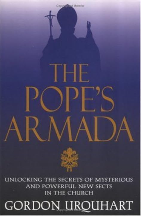 The Pope's Armada: Unlocking the Secrets of Mysterious and Powerful New Sects in the Church,New