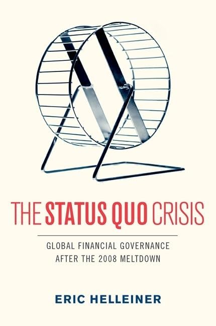 The Status Quo Crisis: Global Financial Governance After the 2008 Meltdown,Used