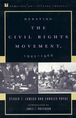 Debating the Civil Rights Movement, 19451968 (Debating TwentiethCentury America),Used