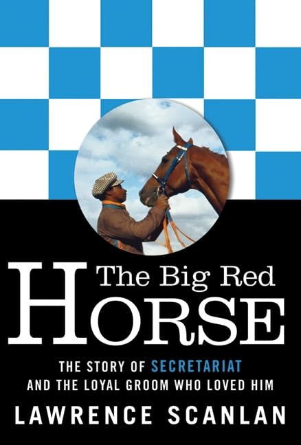 The Big Red Horse: The Story Of Secretariat And The Loyal Groom Who Loved Him,Used