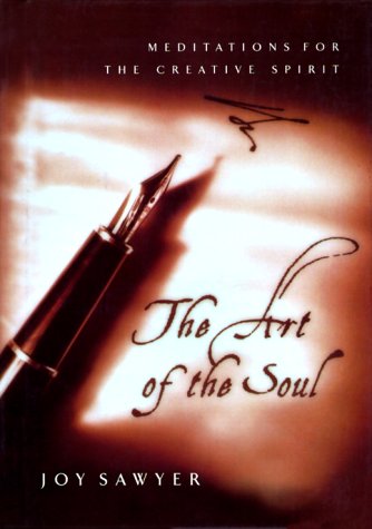 The Art Of The Soul: Meditations For The Creative Spirit,Used