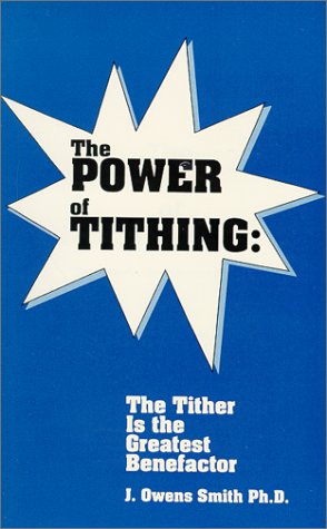 The Power Of Tithing: The Tither Is The Greatest Benefactor,New