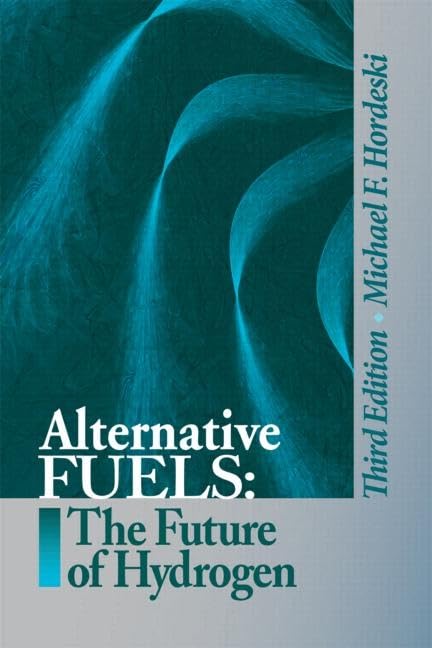 Alternative Fuels: The Future of Hydrogen, Third Edition,Used